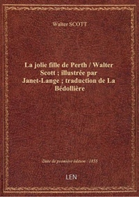 La jolie fille de Perth / Walter Scott ; illustrée par Janet-Lange ; traduction de La Bédollière