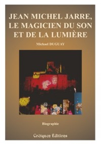 Jean Michel Jarre, le magicien du son et de la lumière