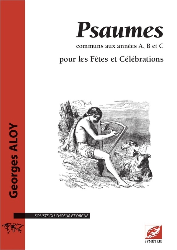 Psaumes: communs aux années A, B et C, pour les Fêtes et Célébrations