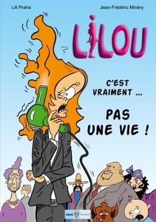 Lilou, tome 1 : C'est vraiment ... pas une vie !