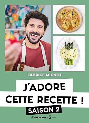 J'ADORE CETTE RECETTE. SAISON 2: SAISON 2