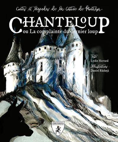 Chanteloup Ou la Complainte du Dernier Loup