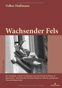 Wachsender Fels: Der Vierstroeme- Und Der Trevibrunnen Sowie Die Fassade Des Palazzo Di Montecitorio - Drei Werke Des Roemischen Barock Im Lichte Der Geologischen Wissenschaftsgeschichte