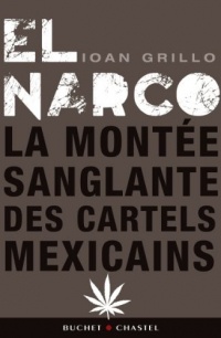 El Narco : La montée sanglante des cartels mexicains