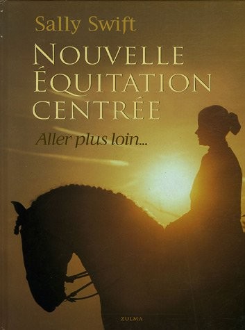 Nouvelle équitation centrée : Aller plus loin...