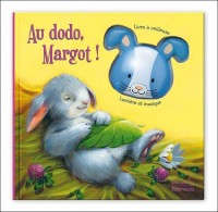 Au dodo, Margot ! : Livre à veilleuse, lumière et musique