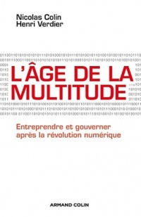 L'âge de la multitude: Entreprendre et gouverner après la révolution numérique