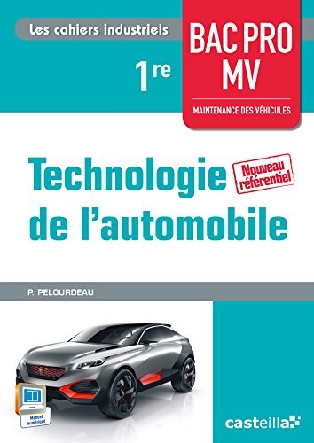 Technologie automobile 1re BAC PRO maintenance des véhicules : Livre de l'élève