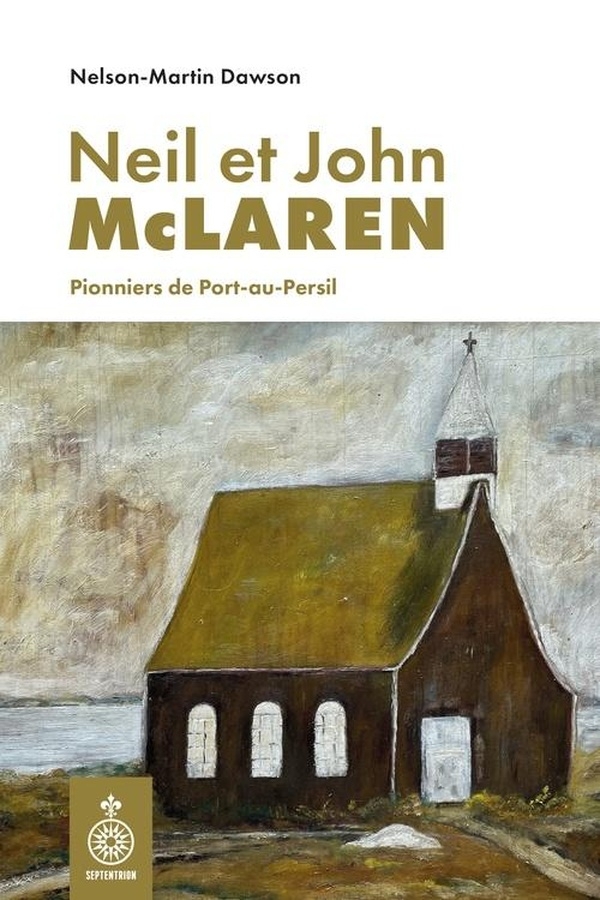 Neil et John McLaren. Pionniers de Port-au-Persil