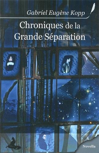 Chroniques de la Grande Séparation