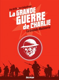 La grande guerre de Charlie, Tome 7 : La Grande Mutinerie