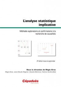 L'Analyse Statistique Implicative - Méthode exploratoire et confirmatoire à la recherche de causalités
