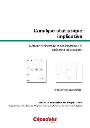 L'Analyse Statistique Implicative - Méthode exploratoire et confirmatoire à la recherche de causalités