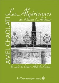 Les Algériennes du château d'Amboise : La suite de l'émir Abd el-Kader