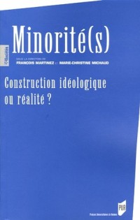 Minorité(s) : Construction idéologique ou réalité ?