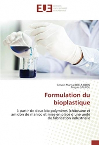Formulation du bioplastique: à partir de deux bio polymères (chitosane et amidon de manioc et mise en place d’une unité de fabrication industrielle
