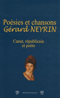 Poèmes, Poésies et chansons : Canut et poète républicain de Chaponost