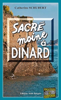 Sacré moine à Dinard: Polar breton (Enquêtes & Suspense)