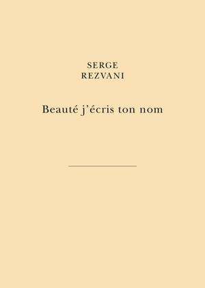 Beauté j'écris ton nom: Par la main des libertés du peintre