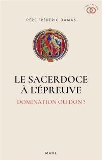 Le Sacerdoce à l épreuve - Domination ou don ?