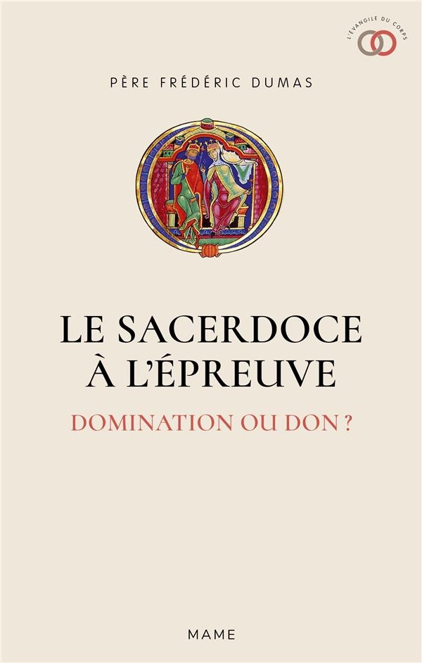 Le Sacerdoce à l épreuve - Domination ou don ?