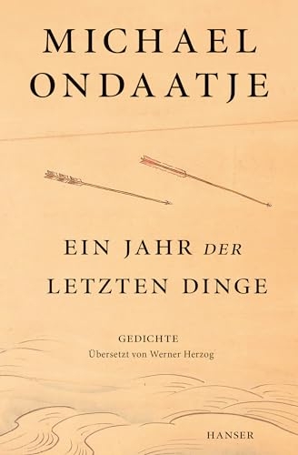 Ein Jahr der letzten Dinge: Gedichte übersetzt von Werner Herzog [9783446280137]