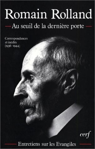 Au seuil de la dernière porte : Correspondances avec les P. Louis Beirnaert, Michel de Paillerets, Raymond Pichard et l'abbé Jean Sainsaulieu, extraits du Journal, entretiens sur les Évangiles