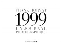 Franck Horvat, 1999 : Un journal photographique