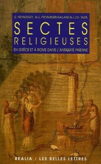 Sectes religieuses en Grèce et à Rome dans l'antiquité païenne: (nouvelle édition)