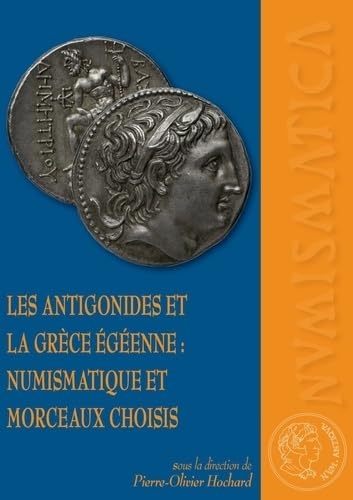 Les antigonides et la Grèce égéenne : numismatique et morceaux choisis