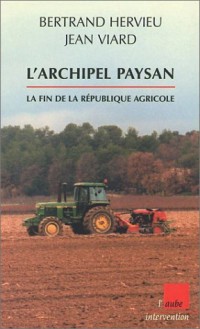 Archipel Paysan : La Fin de la République agricole