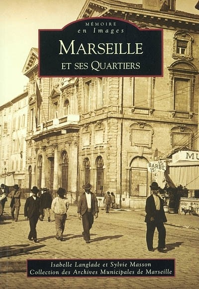 Marseille et ses quartiers - Tome I