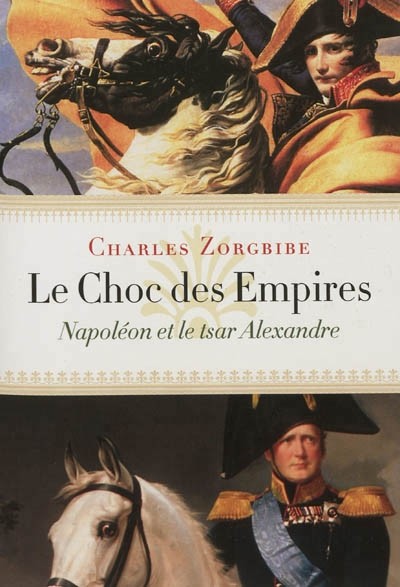 Le Choc des Empires : Napoléon et le tsar Alexandre