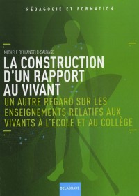 La construction d'un rapport au vivant : Un autre regard sur les enseignements relatifs aux vivants à l'école et au collège