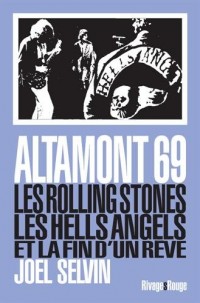 Altamont 69 : Les Rolling Stones, les Hells Angels et la fin d'un rêve