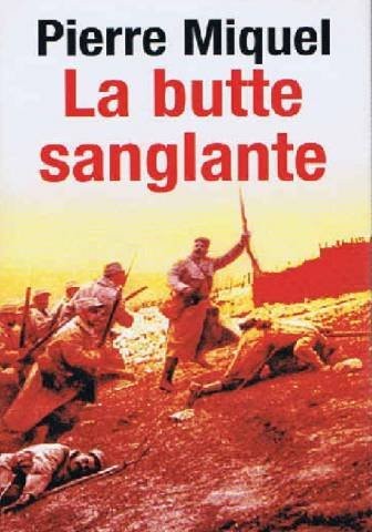 La butte sanglante: La tragique erreur de Pétain en 1915 [9782744195709]