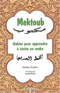 Mektoub. Cahier pour apprendre à écrire en arabe