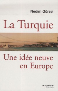 La Turquie : Une idée neuve en Europe