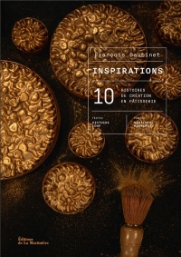 Inspiration. Le processus créatif en 10 pâtisseries: Le processus créatif en 10 pâtisseries