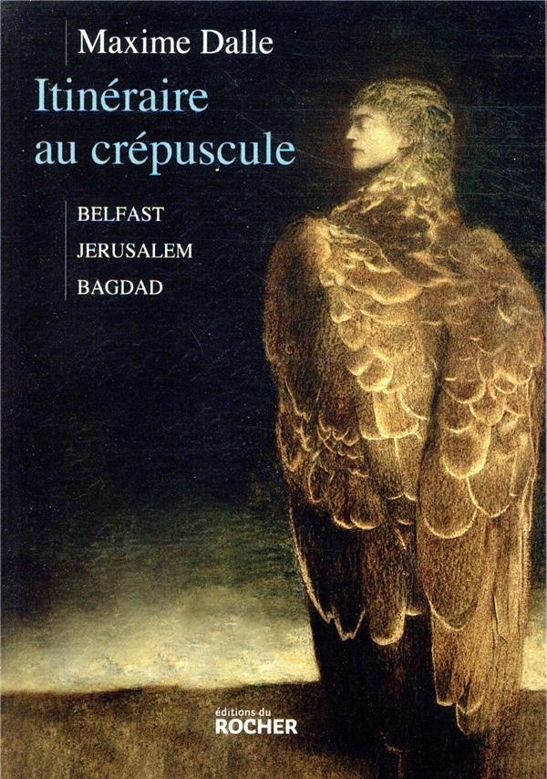 Itinéraire au crépuscule: Belfast-Jérusalem-Bagdad