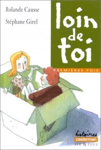 Premières fois : Loin de toi