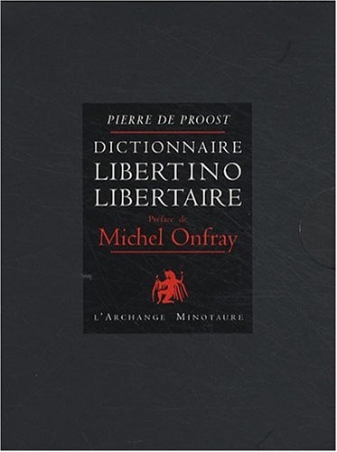Dictionnaire libertino-libertaire : Coffret en 2 volumes