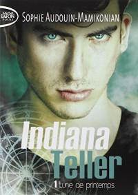 Indiana Teller - tome 1 Lune de printemps (01)