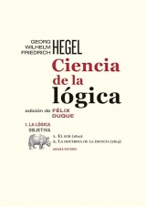 Ciencia de la lógica I. La lógica obietiva: 1. El ser (1812) // 2. La doctrina de la escénica (1813)