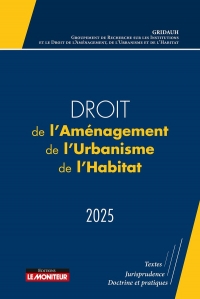 Droit de l'Aménagement, de l'Urbanisme et de l'Habitat 2025: Le droit de l'aménagement, actes du Colloque du GRIDAUH du 15/12/2022