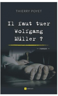 Il faut tuer Wolfgng Müller