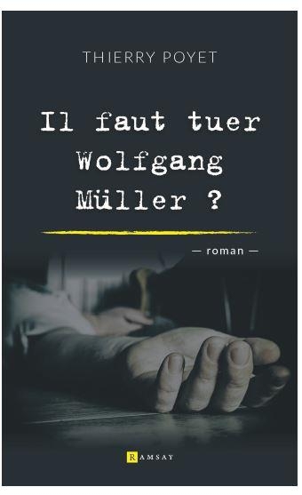 Il faut tuer Wolfgng Müller