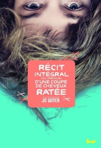 Récit intégral (ou presque) d'une coupe de cheveux ratée