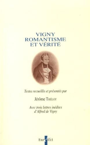 Vigny, romantisme et vérité