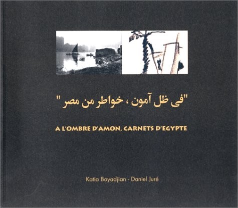 A l'ombre d'Amon, carnets d'Egypte